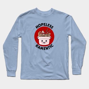 Hopeless Ramentic | Ramen Pun Long Sleeve T-Shirt